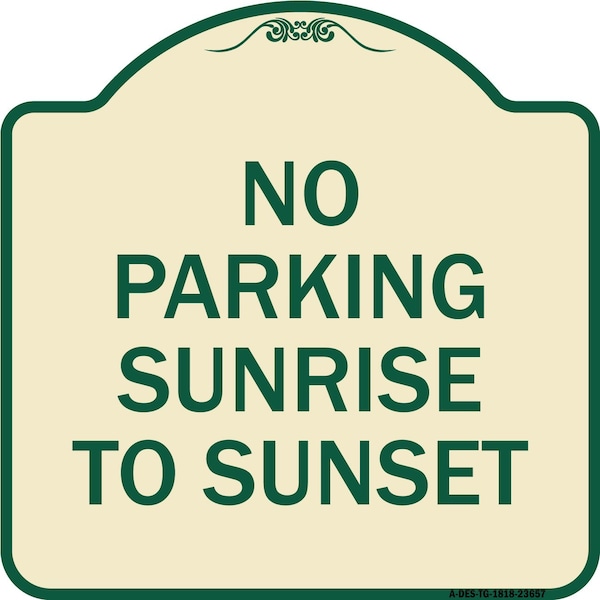 Signmission No Parking Sunrise to Sunset In Daylight Heavy-Gauge Aluminum Sign, 18" x 18", TG-1818-23657 A-DES-TG-1818-23657 - main